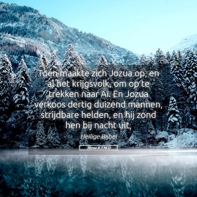 Picture 05 - Jozua 8:3 NLD - Toen maakte zich Jozua op, en al het krijgsvolk, - Bible Verse Picture