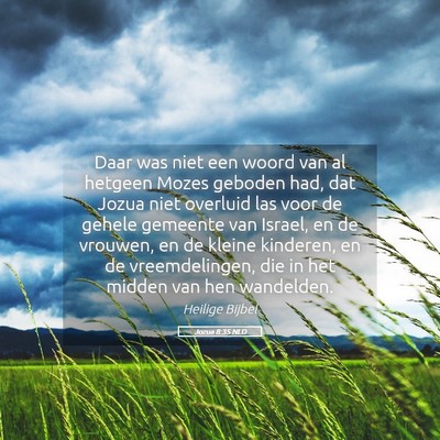 Picture 05 - Jozua 8:35 NLD - Daar was niet een woord van al hetgeen Mozes - Bible Verse Picture
