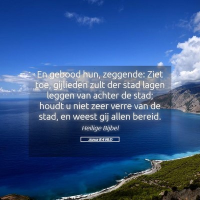 Picture 05 - Jozua 8:4 NLD - En gebood hun, zeggende: Ziet toe, gijlieden zult - Bible Verse Picture