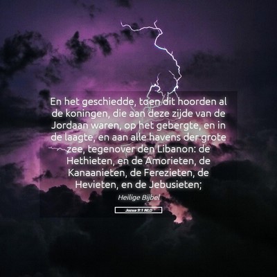 Picture 05 - Jozua 9:1 NLD - En het geschiedde, toen dit hoorden al de - Bible Verse Picture