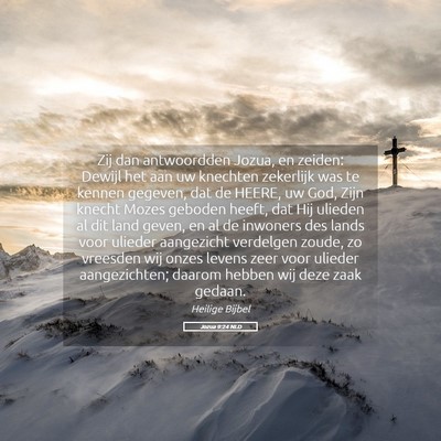 Picture 05 - Jozua 9:24 NLD - Zij dan antwoordden Jozua, en zeiden: Dewijl het - Bible Verse Picture