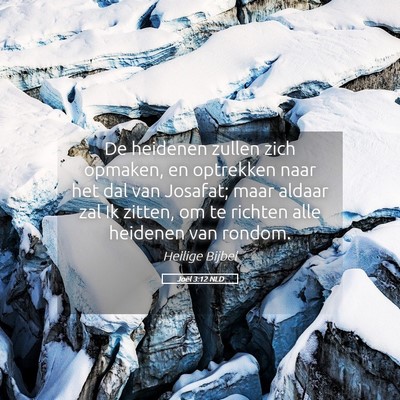 Picture 05 - Joël 3:12 NLD - De heidenen zullen zich opmaken, en optrekken - Bible Verse Picture