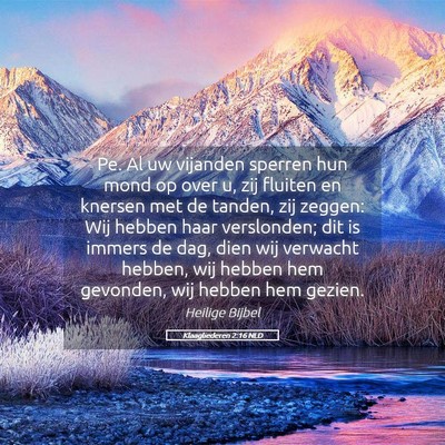 Picture 05 - Klaagliederen 2:16 NLD - Pe. Al uw vijanden sperren hun mond op over u, - Bible Verse Picture