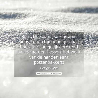 Picture 05 - Klaagliederen 4:2 NLD - Beth. De kostelijke kinderen Sions, tegen fijn - Bible Verse Picture