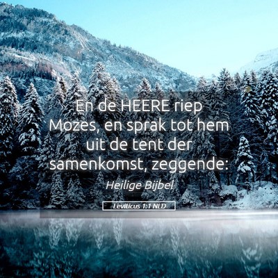 Picture 05 - Leviticus 1:1 NLD - En de HEERE riep Mozes, en sprak tot hem uit de - Bible Verse Picture
