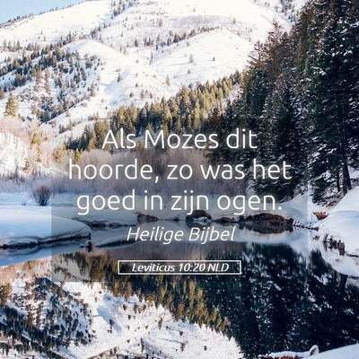 Picture 05 - Leviticus 10:20 NLD - Als Mozes dit hoorde, zo was het goed in zijn - Bible Verse Picture