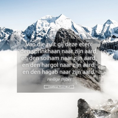 Picture 05 - Leviticus 11:22 NLD - Van die zult gij deze eten: den sprinkhaan naar - Bible Verse Picture