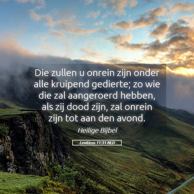 Picture 05 - Leviticus 11:31 NLD - Die zullen u onrein zijn onder alle kruipend - Bible Verse Picture