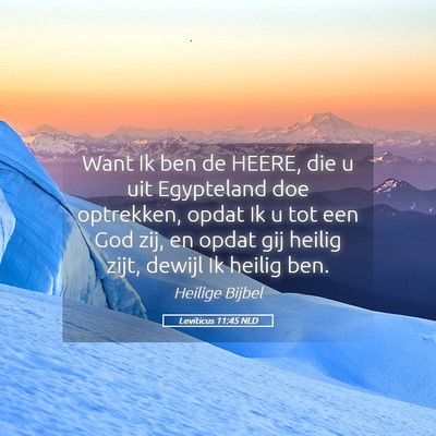 Picture 05 - Leviticus 11:45 NLD - Want Ik ben de HEERE, die u uit Egypteland doe - Bible Verse Picture
