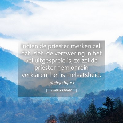 Picture 05 - Leviticus 13:8 NLD - Indien de priester merken zal, dat, ziet, de - Bible Verse Picture