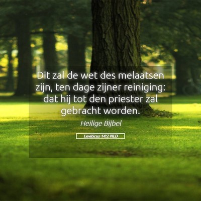 Picture 05 - Leviticus 14:2 NLD - Dit zal de wet des melaatsen zijn, ten dage - Bible Verse Picture