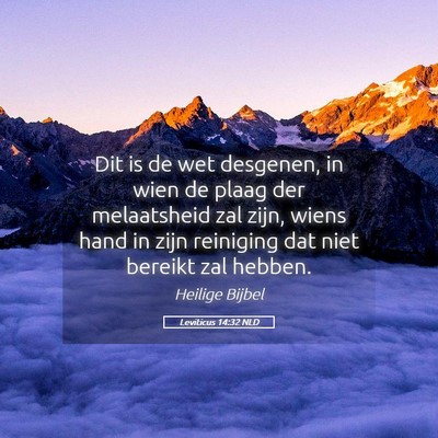 Picture 05 - Leviticus 14:32 NLD - Dit is de wet desgenen, in wien de plaag der - Bible Verse Picture