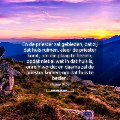 Picture 05 - Leviticus 14:36 NLD - En de priester zal gebieden, dat zij dat huis - Bible Verse Picture