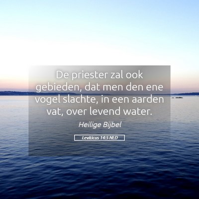 Picture 05 - Leviticus 14:5 NLD - De priester zal ook gebieden, dat men den ene - Bible Verse Picture