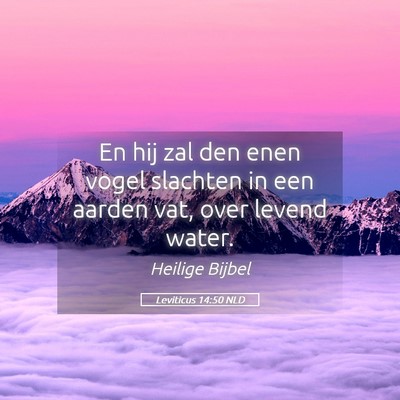 Picture 05 - Leviticus 14:50 NLD - En hij zal den enen vogel slachten in een aarden - Bible Verse Picture