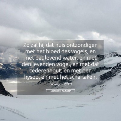 Picture 05 - Leviticus 14:52 NLD - Zo zal hij dat huis ontzondigen met het bloed des - Bible Verse Picture