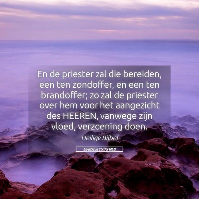 Picture 05 - Leviticus 15:15 NLD - En de priester zal die bereiden, een ten - Bible Verse Picture