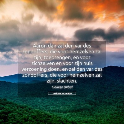 Picture 05 - Leviticus 16:11 NLD - Aaron dan zal den var des zondoffers, die voor - Bible Verse Picture