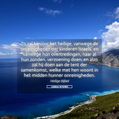 Picture 05 - Leviticus 16:16 NLD - Zo zal hij voor het heilige, vanwege de - Bible Verse Picture