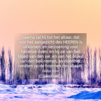 Picture 05 - Leviticus 16:18 NLD - Daarna zal hij tot het altaar, dat voor het - Bible Verse Picture