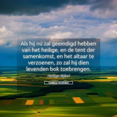 Picture 05 - Leviticus 16:20 NLD - Als hij nu zal geeindigd hebben van het heilige, - Bible Verse Picture