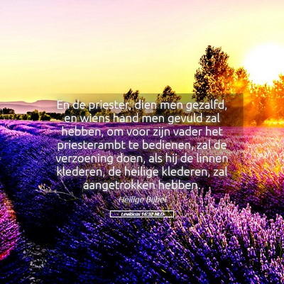 Picture 05 - Leviticus 16:32 NLD - En de priester, dien men gezalfd, en wiens hand - Bible Verse Picture
