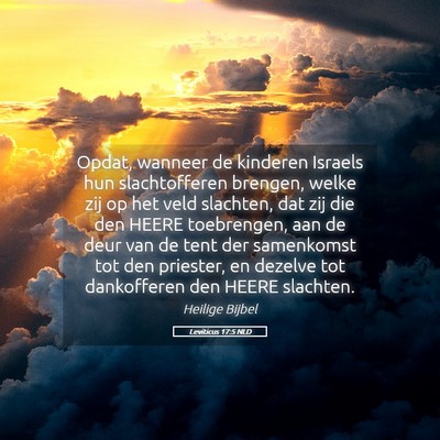 Picture 05 - Leviticus 17:5 NLD - Opdat, wanneer de kinderen Israels hun - Bible Verse Picture