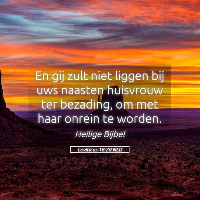 Picture 05 - Leviticus 18:20 NLD - En gij zult niet liggen bij uws naasten huisvrouw - Bible Verse Picture