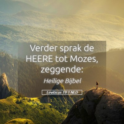 Picture 05 - Leviticus 19:1 NLD - Verder sprak de HEERE tot Mozes, - Bible Verse Picture