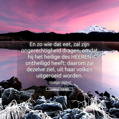 Picture 05 - Leviticus 19:8 NLD - En zo wie dat eet, zal zijn ongerechtigheid - Bible Verse Picture