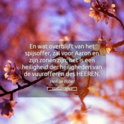 Picture 05 - Leviticus 2:10 NLD - En wat overblijft van het spijsoffer, zal voor - Bible Verse Picture