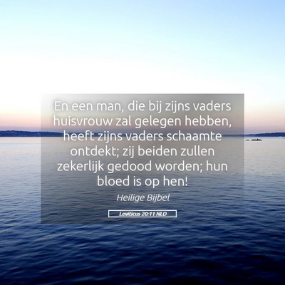 Picture 05 - Leviticus 20:11 NLD - En een man, die bij zijns vaders huisvrouw zal - Bible Verse Picture