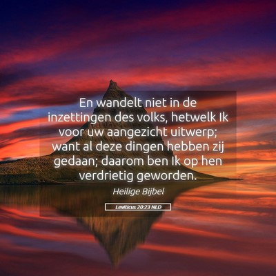 Picture 05 - Leviticus 20:23 NLD - En wandelt niet in de inzettingen des volks, - Bible Verse Picture