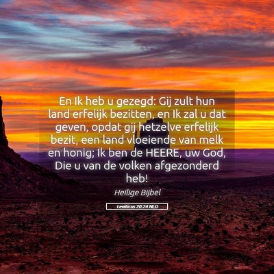 Picture 05 - Leviticus 20:24 NLD - En Ik heb u gezegd: Gij zult hun land erfelijk - Bible Verse Picture
