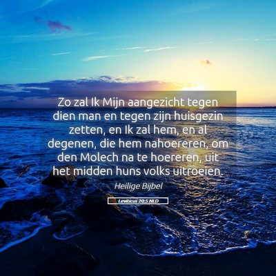 Picture 05 - Leviticus 20:5 NLD - Zo zal Ik Mijn aangezicht tegen dien man en tegen - Bible Verse Picture