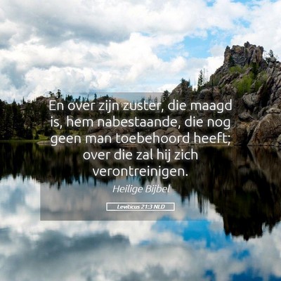 Picture 05 - Leviticus 21:3 NLD - En over zijn zuster, die maagd is, hem - Bible Verse Picture