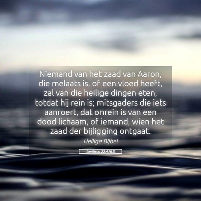 Picture 05 - Leviticus 22:4 NLD - Niemand van het zaad van Aaron, die melaats is, - Bible Verse Picture