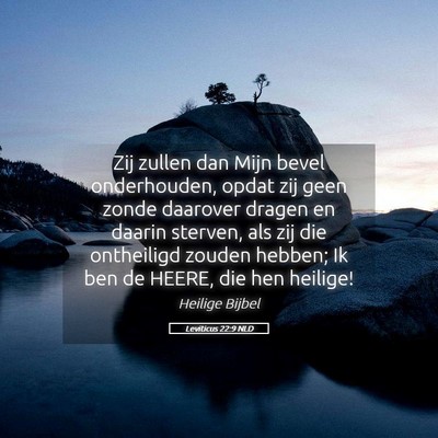 Picture 05 - Leviticus 22:9 NLD - Zij zullen dan Mijn bevel onderhouden, opdat zij - Bible Verse Picture