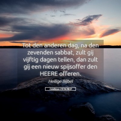 Picture 05 - Leviticus 23:16 NLD - Tot den anderen dag, na den zevenden sabbat, zult - Bible Verse Picture