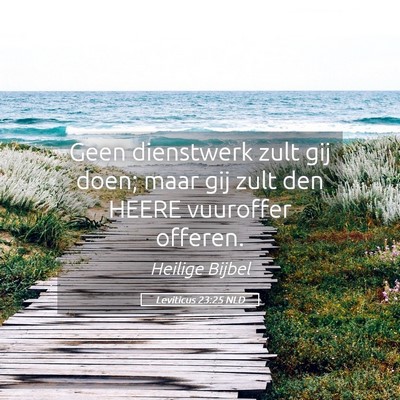 Picture 05 - Leviticus 23:25 NLD - Geen dienstwerk zult gij doen; maar gij zult den - Bible Verse Picture