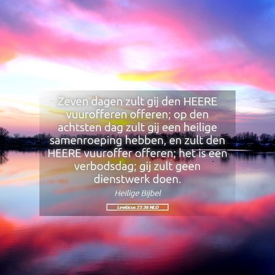 Picture 05 - Leviticus 23:36 NLD - Zeven dagen zult gij den HEERE vuurofferen - Bible Verse Picture