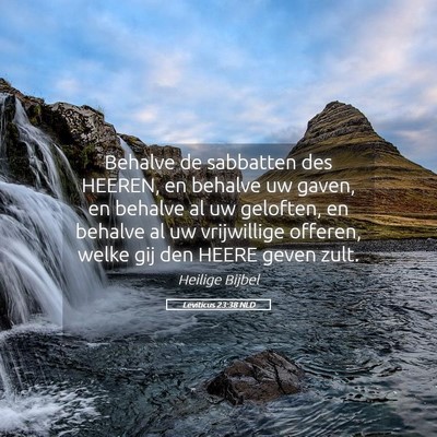 Picture 05 - Leviticus 23:38 NLD - Behalve de sabbatten des HEEREN, en behalve uw - Bible Verse Picture