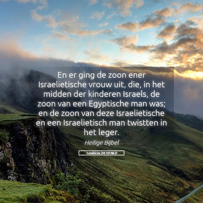 Picture 05 - Leviticus 24:10 NLD - En er ging de zoon ener Israelietische vrouw uit, - Bible Verse Picture