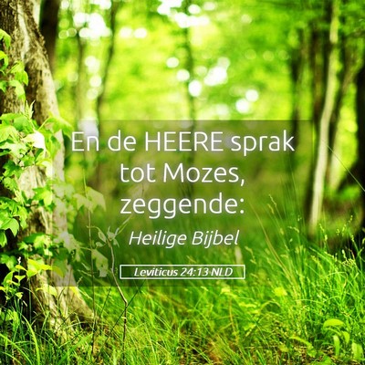 Picture 05 - Leviticus 24:13 NLD - En de HEERE sprak tot Mozes, - Bible Verse Picture