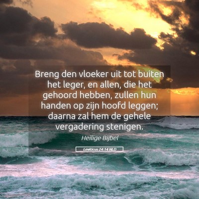 Picture 05 - Leviticus 24:14 NLD - Breng den vloeker uit tot buiten het leger, en - Bible Verse Picture