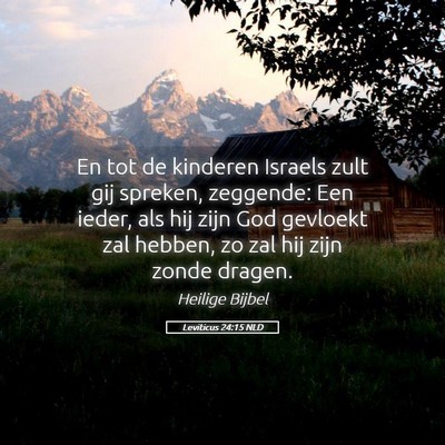 Picture 05 - Leviticus 24:15 NLD - En tot de kinderen Israels zult gij spreken, - Bible Verse Picture
