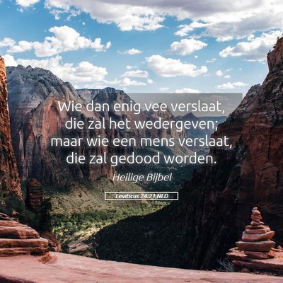 Picture 05 - Leviticus 24:21 NLD - Wie dan enig vee verslaat, die zal het - Bible Verse Picture