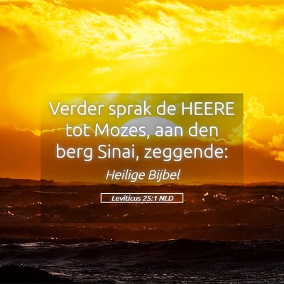 Picture 05 - Leviticus 25:1 NLD - Verder sprak de HEERE tot Mozes, aan den berg - Bible Verse Picture