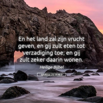 Picture 05 - Leviticus 25:19 NLD - En het land zal zijn vrucht geven, en gij zult - Bible Verse Picture