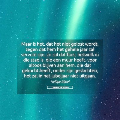 Picture 05 - Leviticus 25:30 NLD - Maar is het, dat het niet gelost wordt, tegen dat - Bible Verse Picture